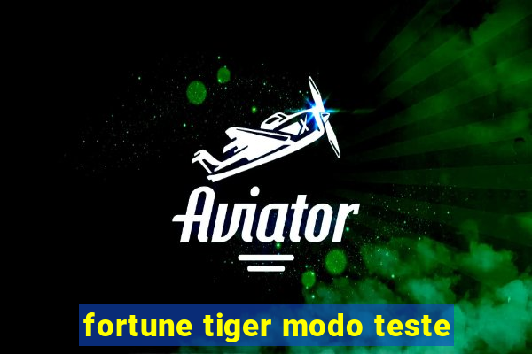 fortune tiger modo teste